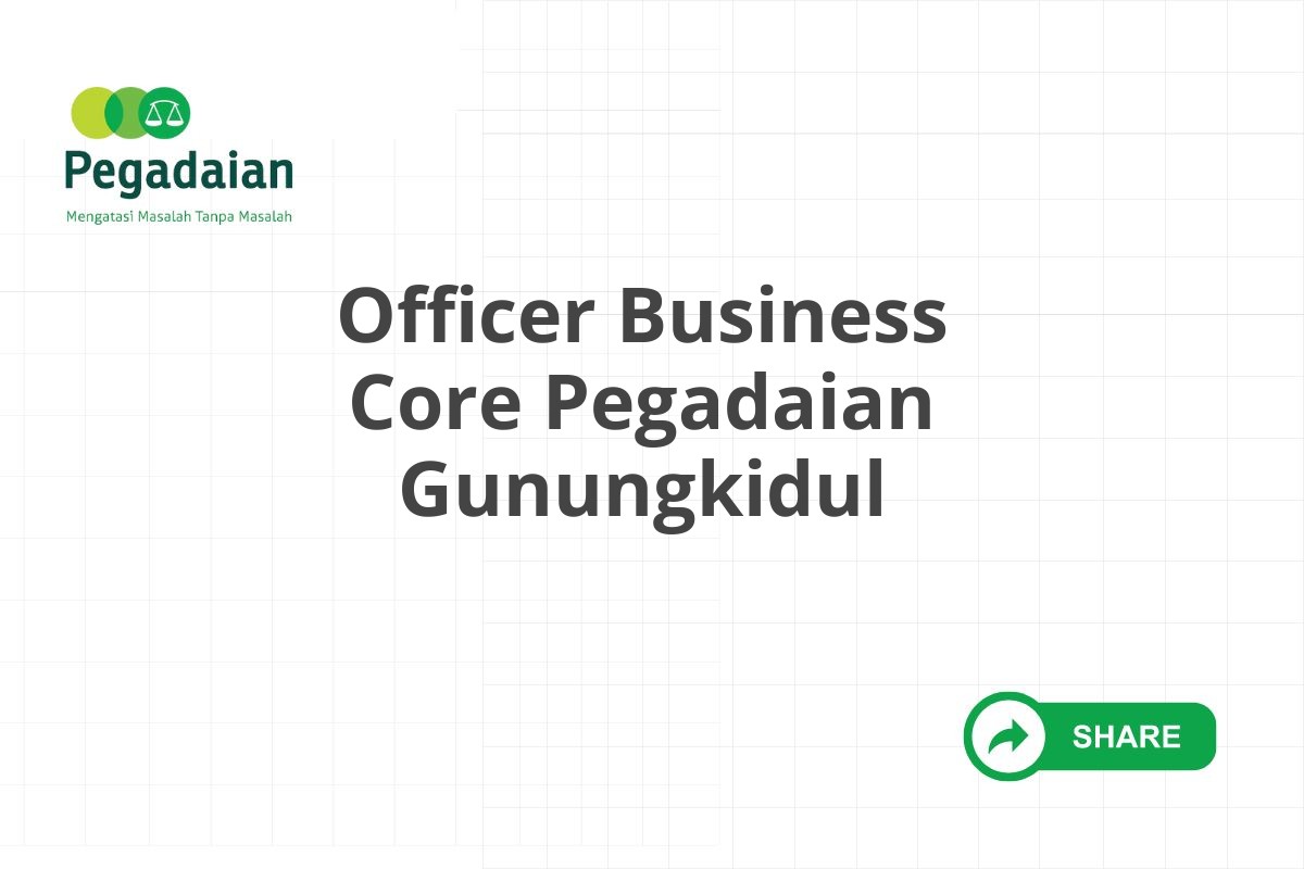 Officer Business Core Pegadaian Gunungkidul