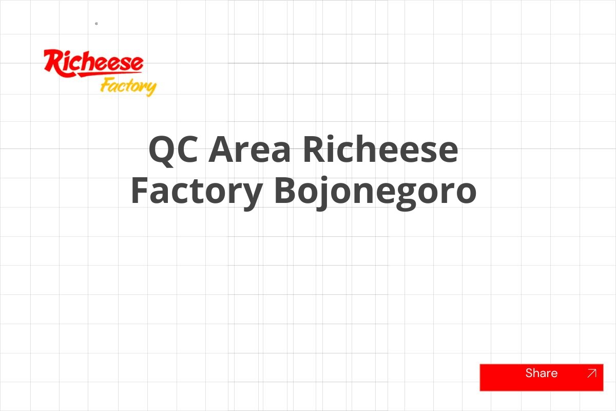 QC Area Richeese Factory Bojonegoro