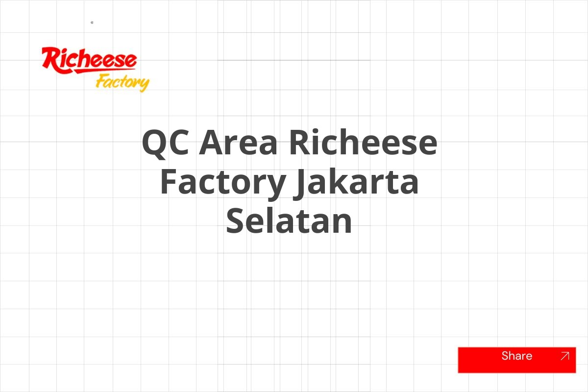 QC Area Richeese Factory Jakarta Selatan
