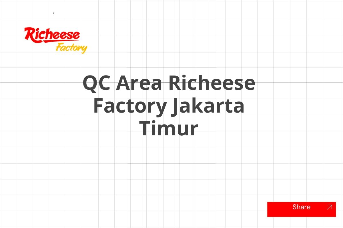 QC Area Richeese Factory Jakarta Timur