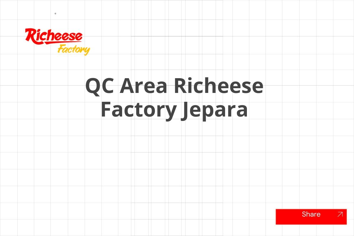 QC Area Richeese Factory Jepara