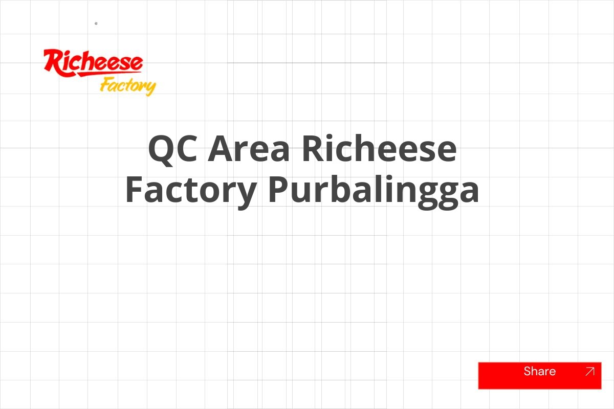 QC Area Richeese Factory Purbalingga