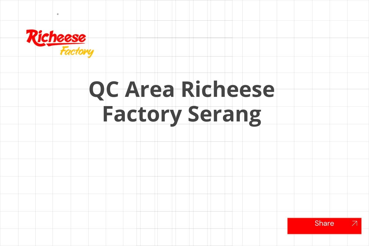 QC Area Richeese Factory Serang
