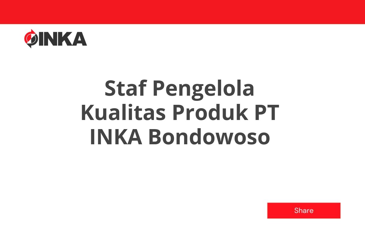 Staf Pengelola Kualitas Produk PT INKA Bondowoso