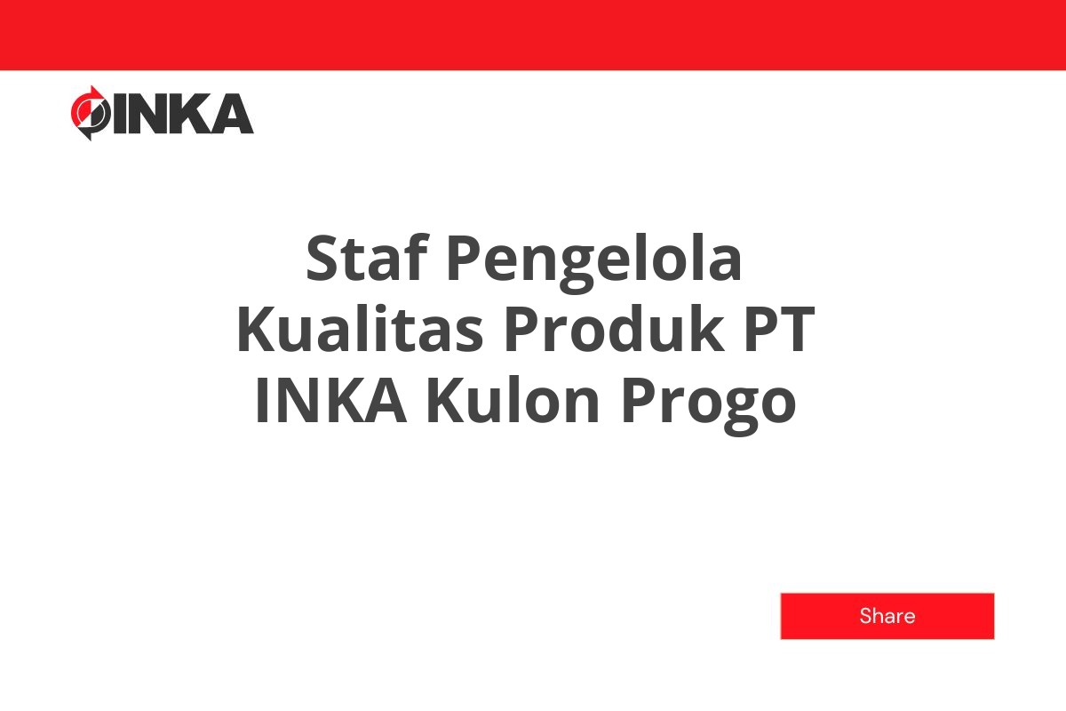 Staf Pengelola Kualitas Produk PT INKA Kulon Progo