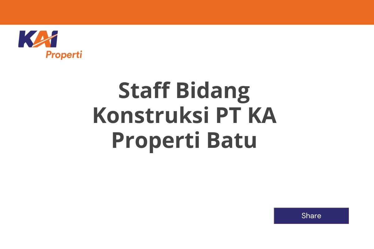 Staff Bidang Konstruksi PT KA Properti Batu