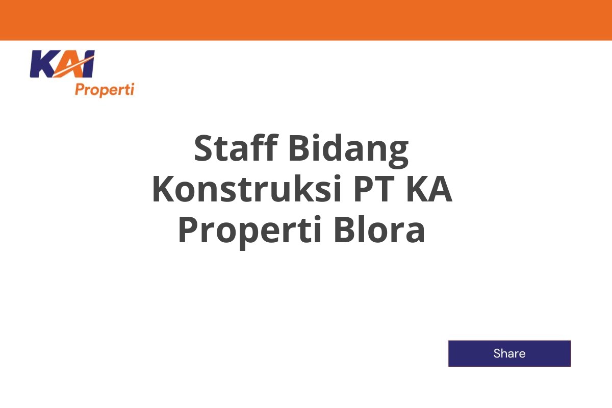 Staff Bidang Konstruksi PT KA Properti Blora