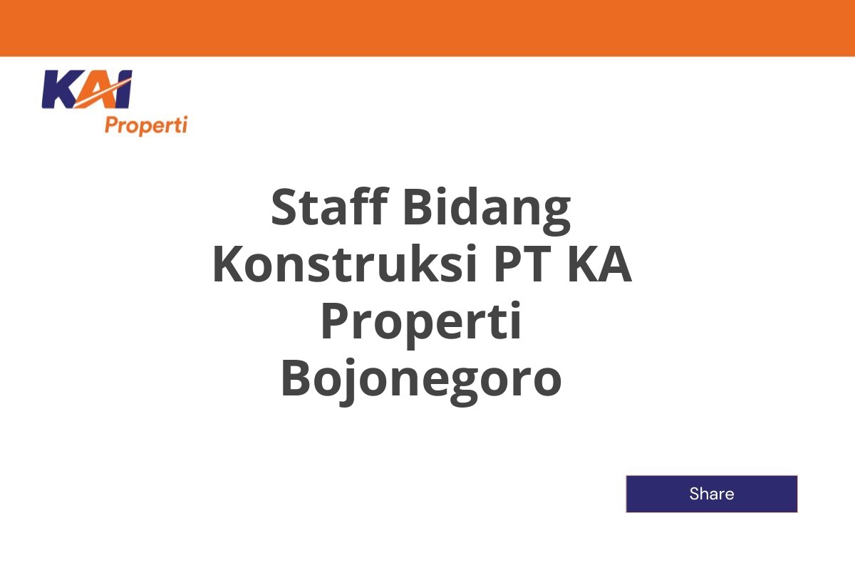 Staff Bidang Konstruksi PT KA Properti Bojonegoro