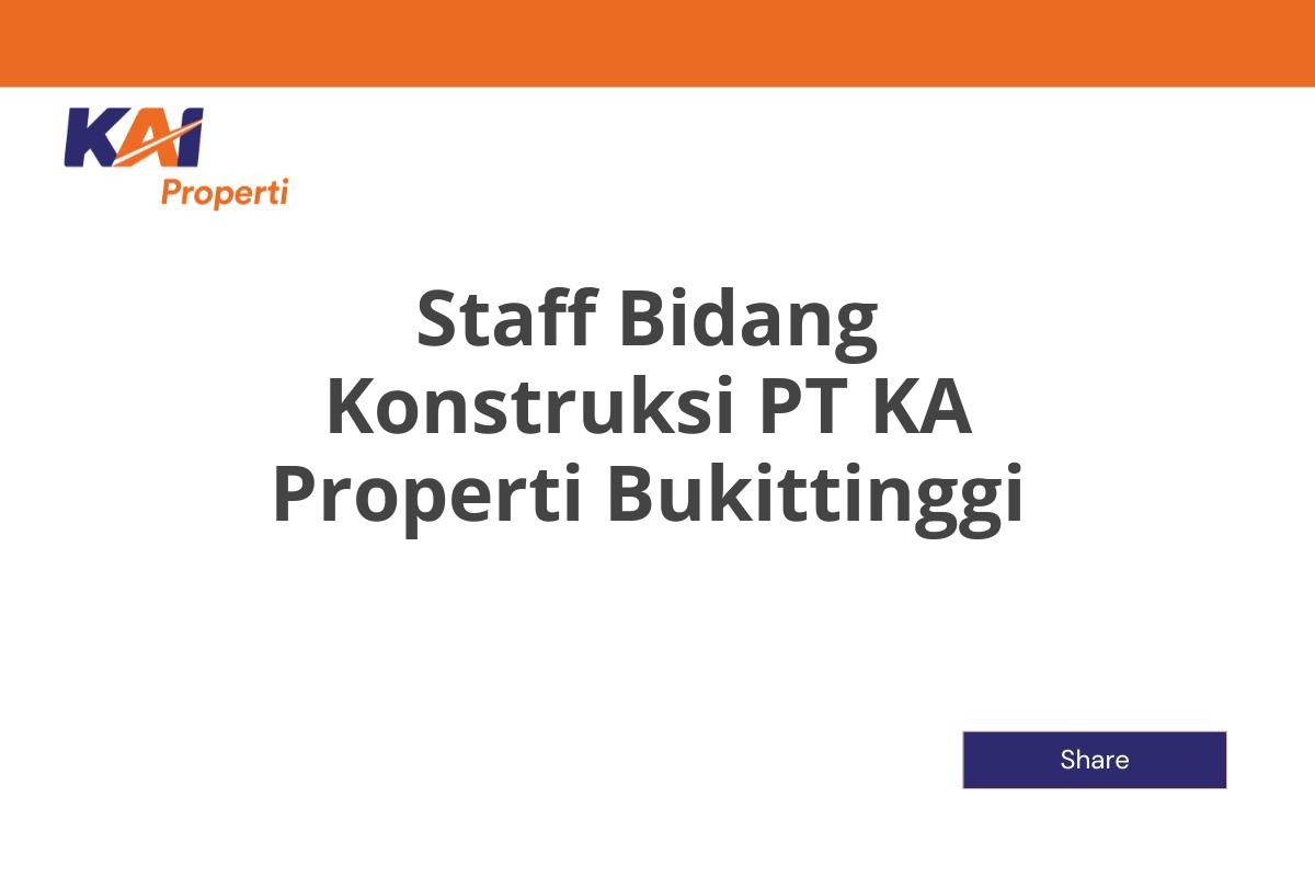 Staff Bidang Konstruksi PT KA Properti Bukittinggi