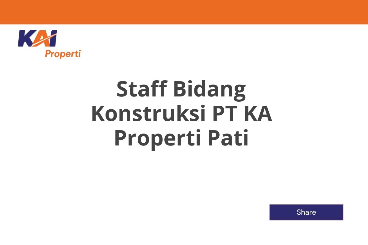 Staff Bidang Konstruksi PT KA Properti Pati