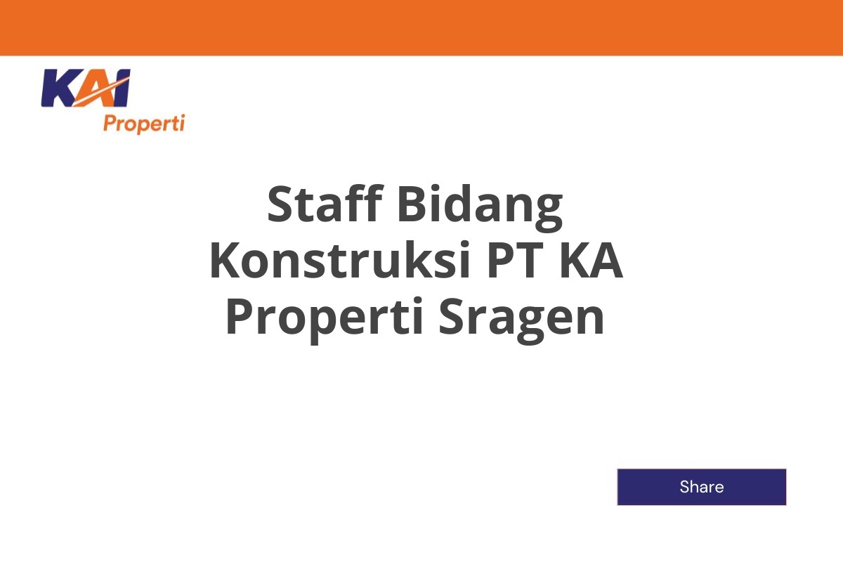 Staff Bidang Konstruksi PT KA Properti Sragen