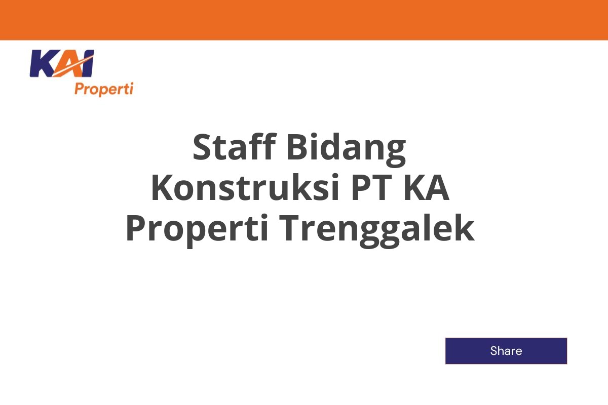 Staff Bidang Konstruksi PT KA Properti Trenggalek