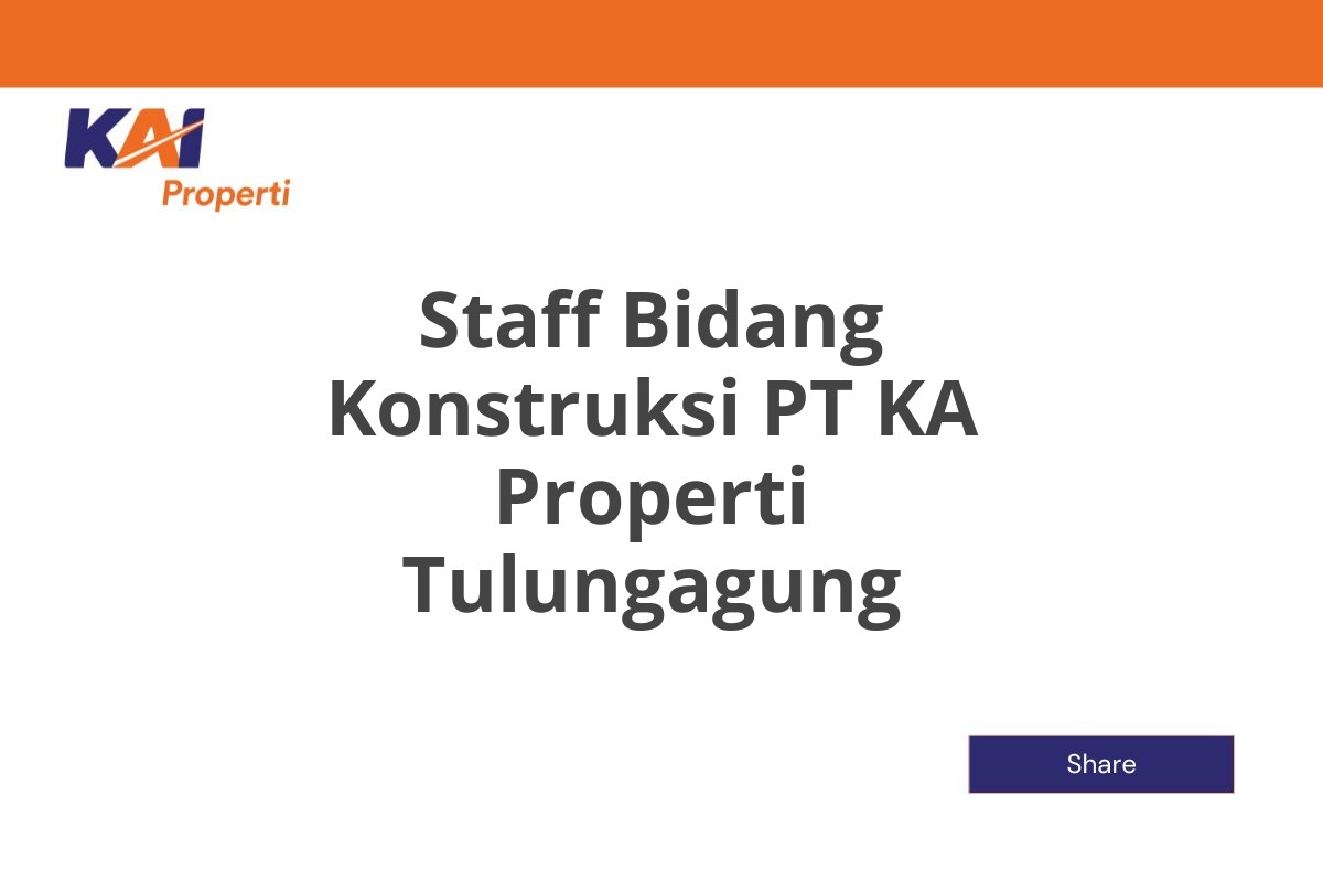 Staff Bidang Konstruksi PT KA Properti Tulungagung