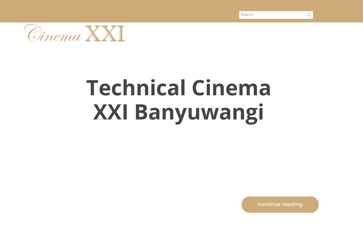 Technical Cinema XXI Banyuwangi