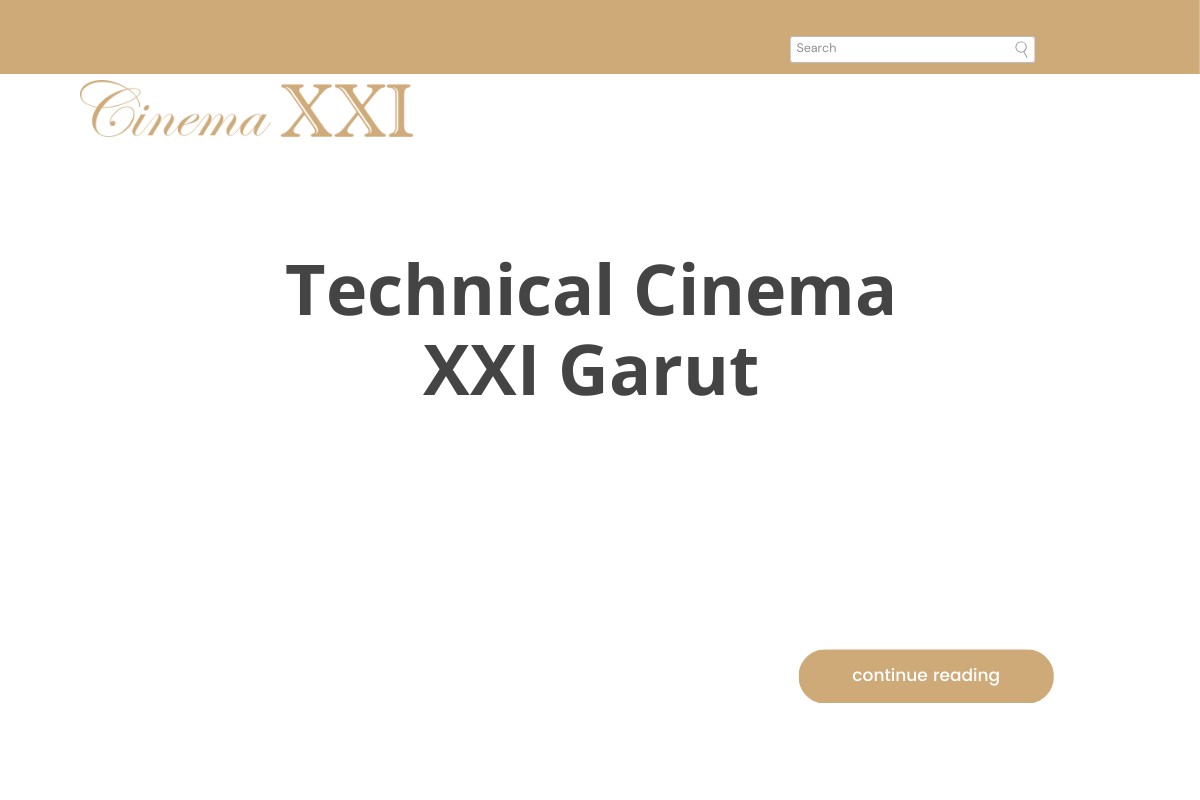 Technical Cinema XXI Garut