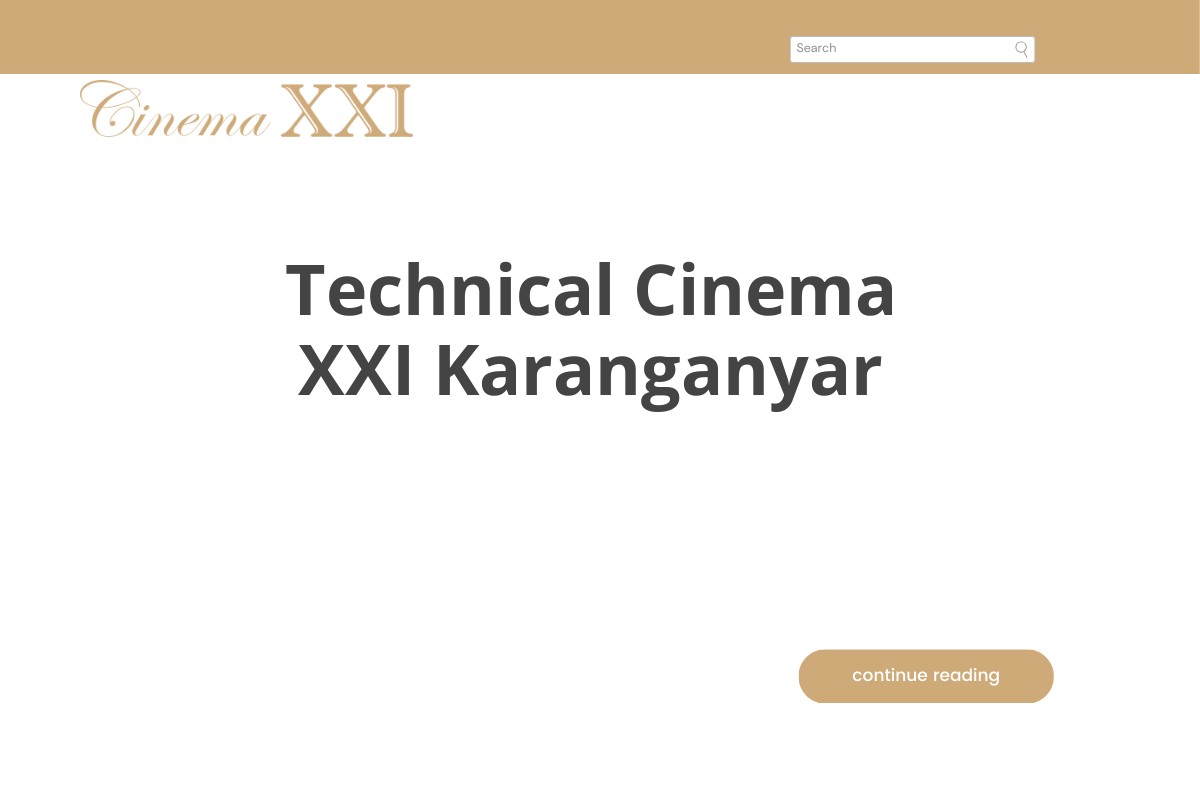 Technical Cinema XXI Karanganyar