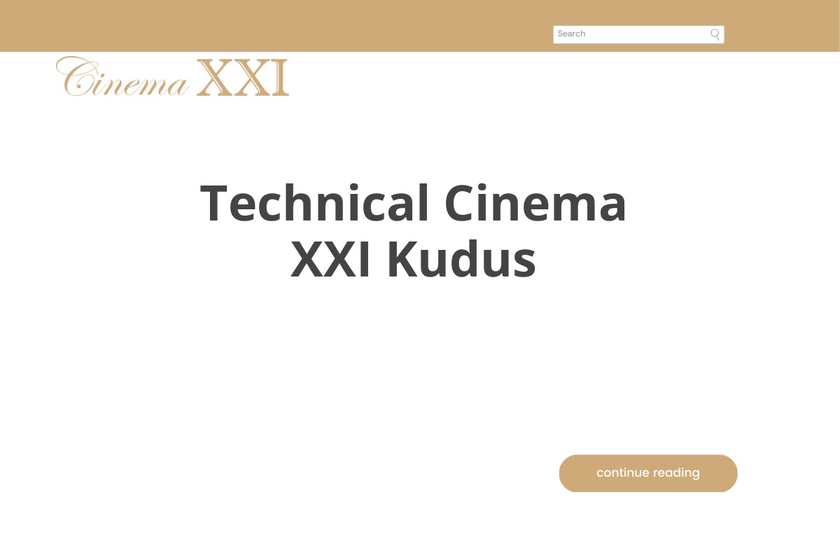 Technical Cinema XXI Kudus