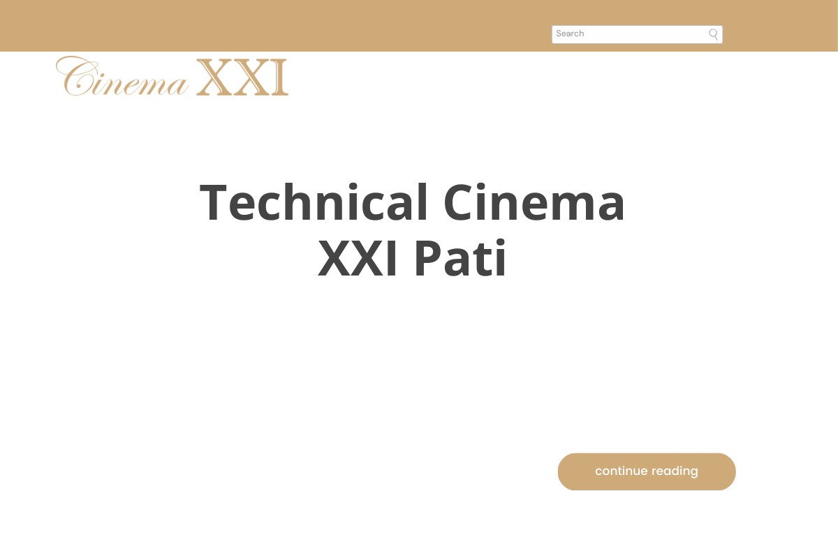Technical Cinema XXI Pati