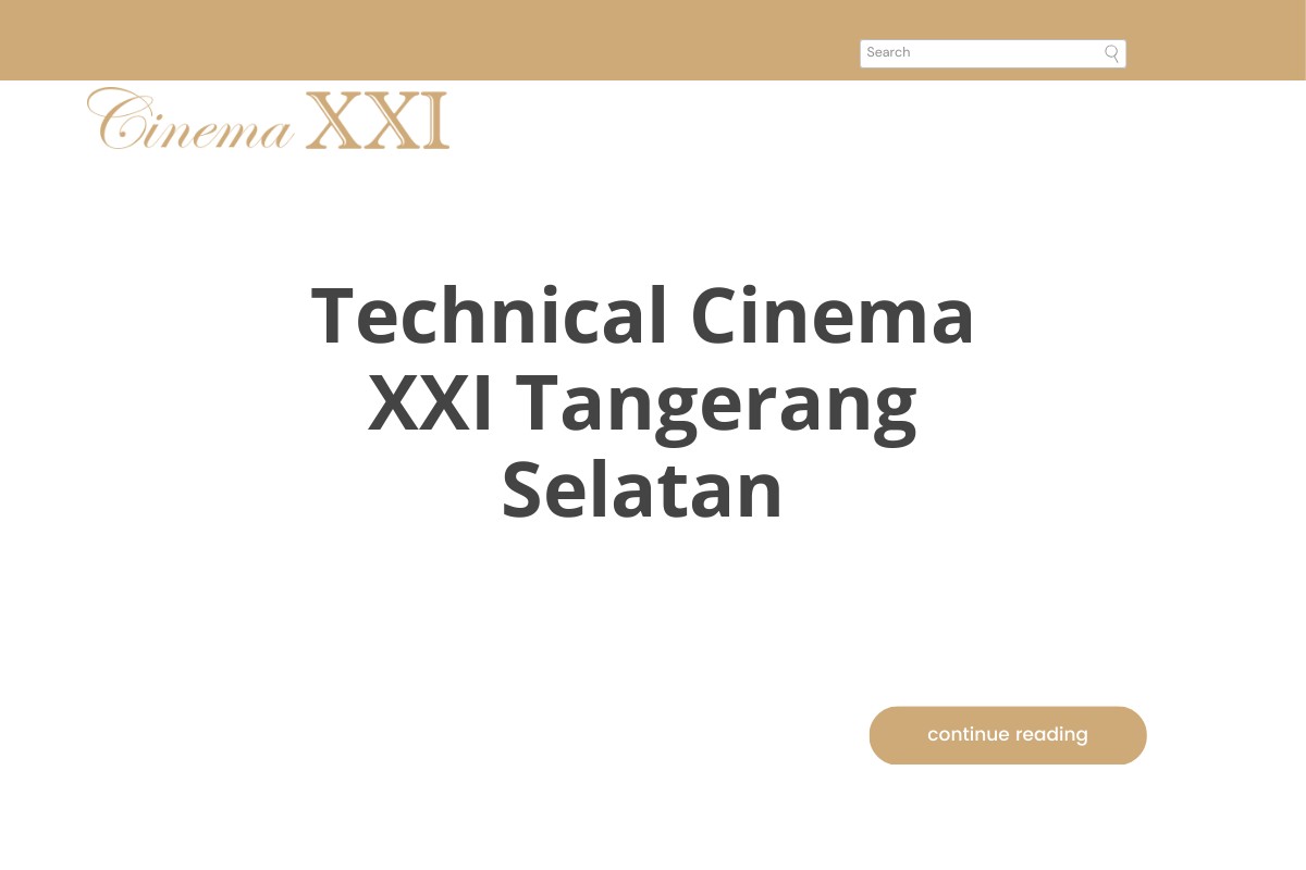 Technical Cinema XXI Tangerang Selatan